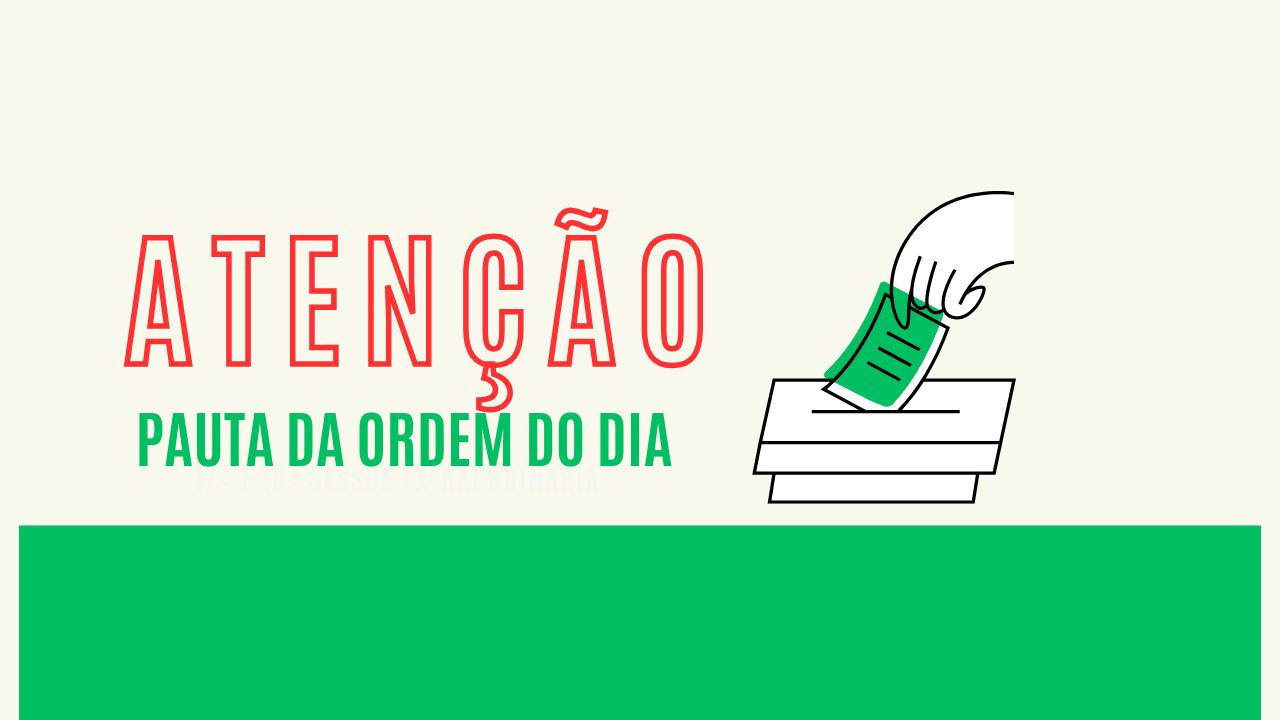 Pauta da Ordem do Dia da 6ª (sexta) Sessão Ordinária a se realizar no dia 22/04/2025, com início as 19h